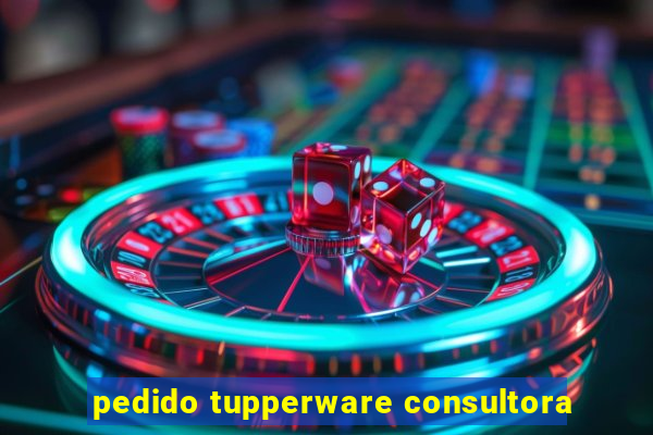 pedido tupperware consultora